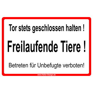 Tor stets geschlossen halten !Freilaufende Tiere ! Betreten für Unbefugte verboten!