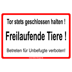 Tor stets geschlossen halten !Freilaufende Tiere !...