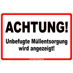 Achtung! Unbefugte Müllentsorgung wird angezeigt!