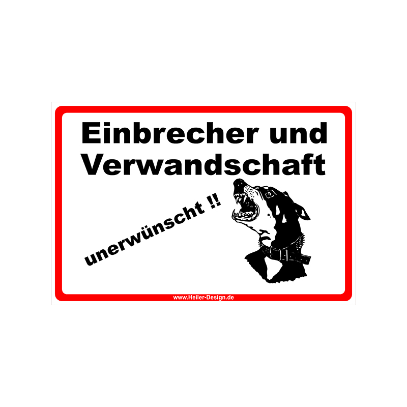 Hinweisschild Hund Einbrecher und Verwandtschaft unerwünscht!!