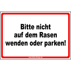 Bitte nicht auf dem Rasen wenden oder parken!