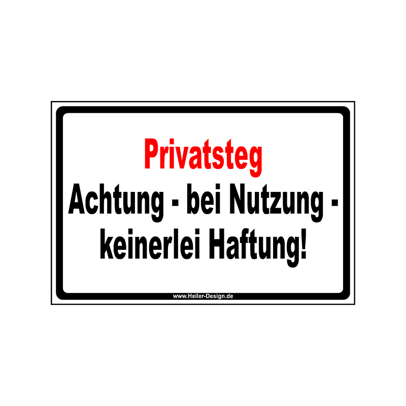 Warnschild Privatsteg Achtung - bei Nutzung - keinerlei Haftung!