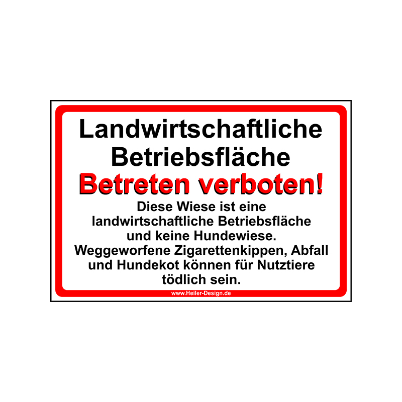 Landwirtschaftliche Betriebsfläche Betreten verboten! Diese Wiese ist eine landwirtschaftliche Betriebsfläche und keine Hundewiese.Weggeworfene Zigarettenkippen, Abfall und Hundekot können für Nutztiere tödlich sein.