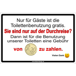 Nur für Gäste ist die Toilettenbenutzung...