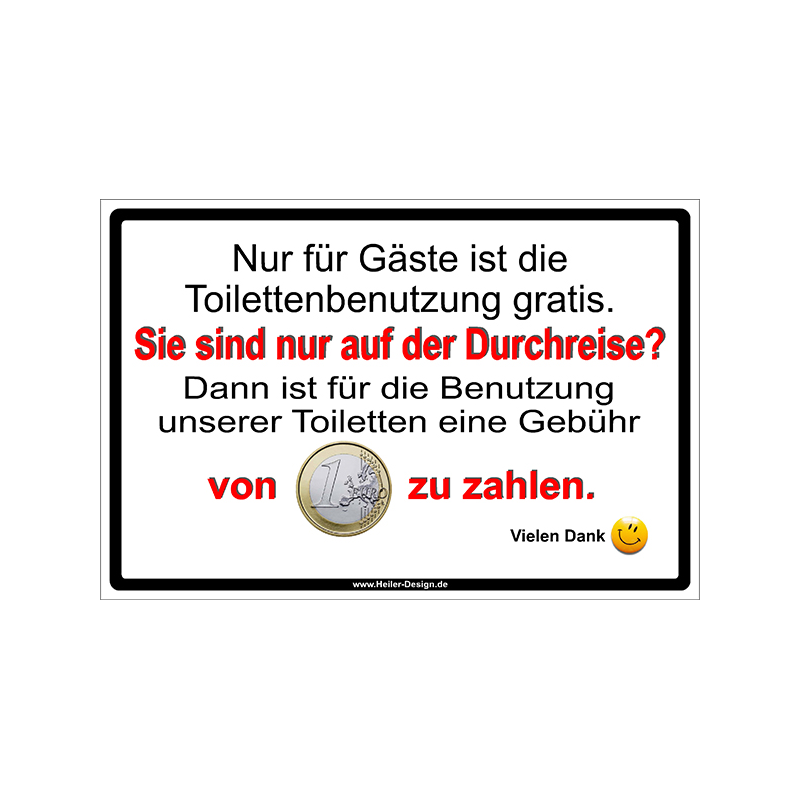 Notice sign Only for guests the toilet use is free. Passing through? Then a fee of 1 euro applies. Thank you!