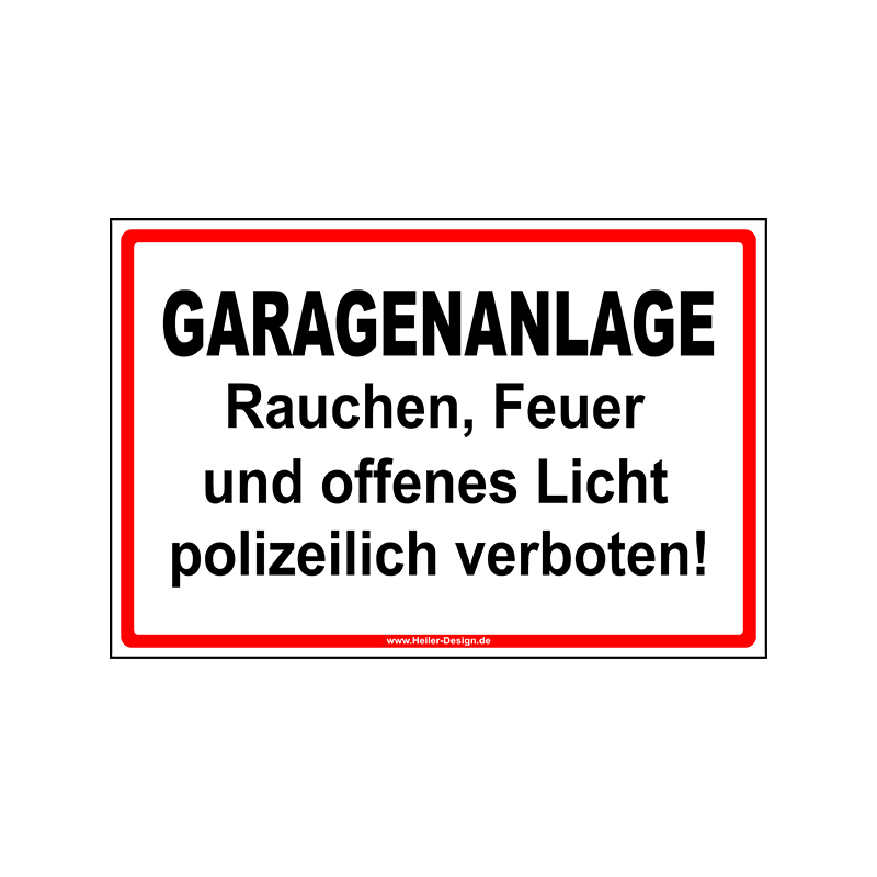 Hinweisschild Garagenanlage Rauchen, Feuer und offenes Licht polizeilich verboten!