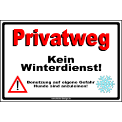Hinweisschild Privatweg Kein Winterdienst! Benutzung auf...