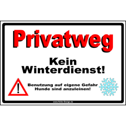 Privatweg Kein Winterdienst!Benutzung auf eigene Gefahr...