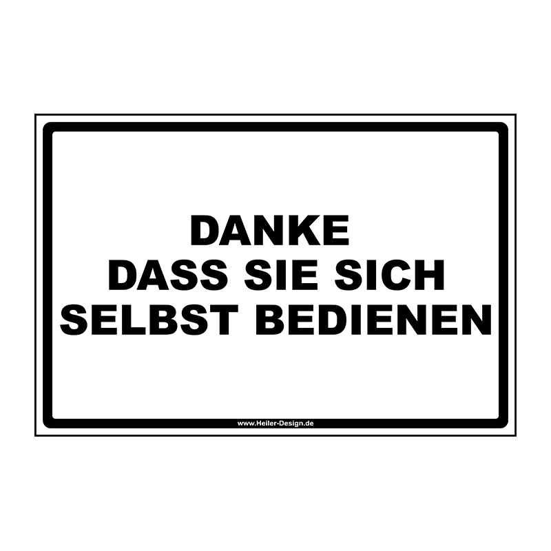 Hinweisschild Danke dass Sie sich selbst bedienen