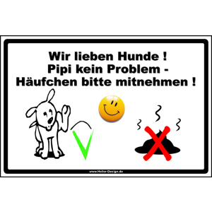 Verbotsschild Wir lieben Hunde! Pipi kein Problem - Häufchen bitte mitnehmen!