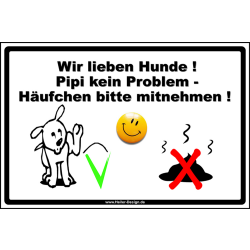 Verbotsschild Wir lieben Hunde! Pipi kein Problem -...