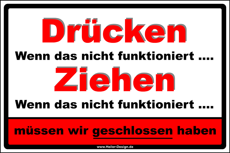 Hinweisschild Drücken Wenn das nicht funktioniert ... Ziehen Wenn das nicht funktioniert ... müssen wir geschlossen haben 1