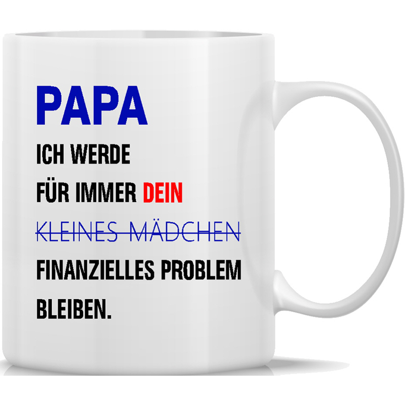 Mug Coffee Cup Dad I Will Always Be Your Little Girl / Financial Problem Stay - 1