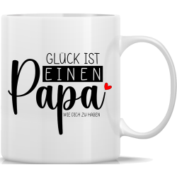 Glück ist einen Papa wie Dich zu haben