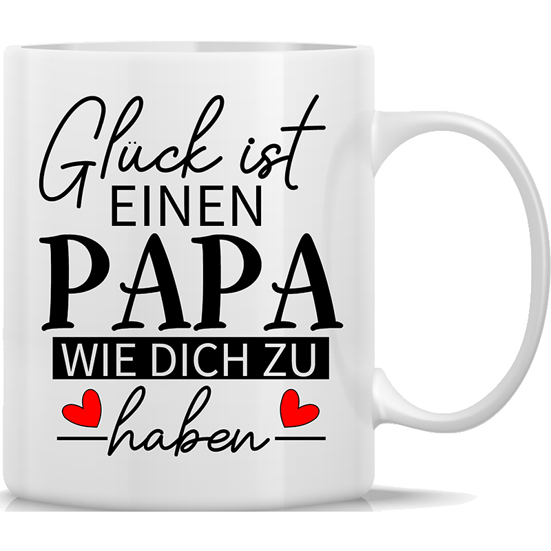 Glück ist einen Papa wie Dich zu haben