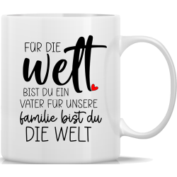 Für die Welt bist Du ein Vater für unsere...