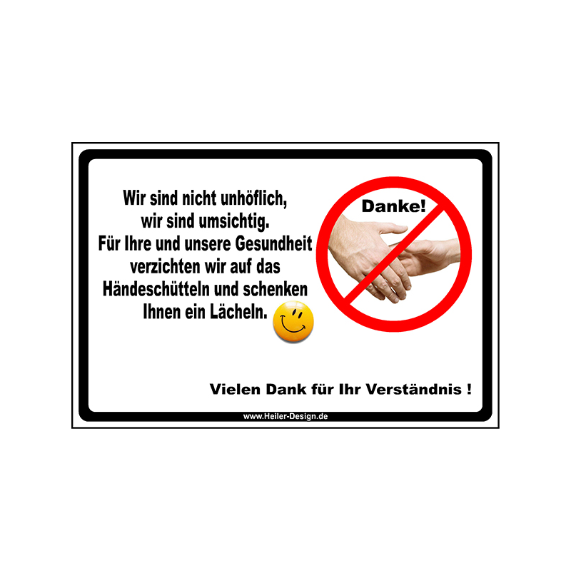 Hinweisschild Wir sind nicht unhöflich,wir sind umsichtig.Für Ihre und unsere Gesundheit verzichten wir auf das Händeschütteln und schenken Ihnen ein Lächeln. 200 mm x 300 mm 2 mm PVC Hartschaumplatte 4 Löcher Ecken eckig