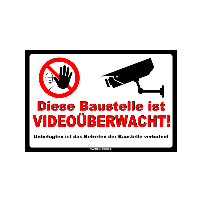 Verbotsschild Diese Baustelle ist Videoüberwacht! Unbefugten ist das Betreten der Baustelle verboten! 200 mm x 300 mm 2 mm Alu Verbundplatte 2 x Beidseitig Schaumklebepads Ecken eckig