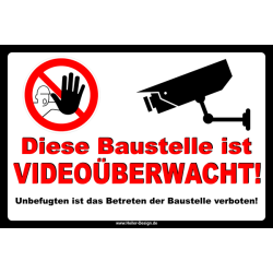 Verbotsschild Diese Baustelle ist Videoüberwacht!...