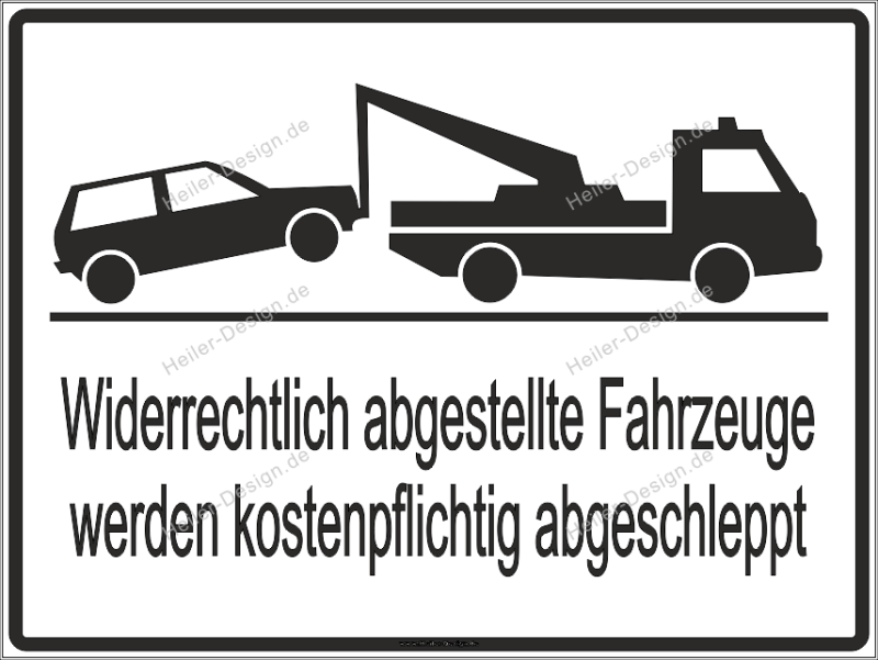 Verbotsschild Widerrechtlich abgestellte Fahrzeuge werden kostenpflichtig abgeschleppt - 2