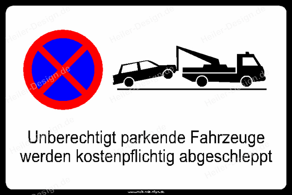 Verbotsschild Unberechtigt parkende Fahrzeuge werden kostenpflichtig abgeschleppt