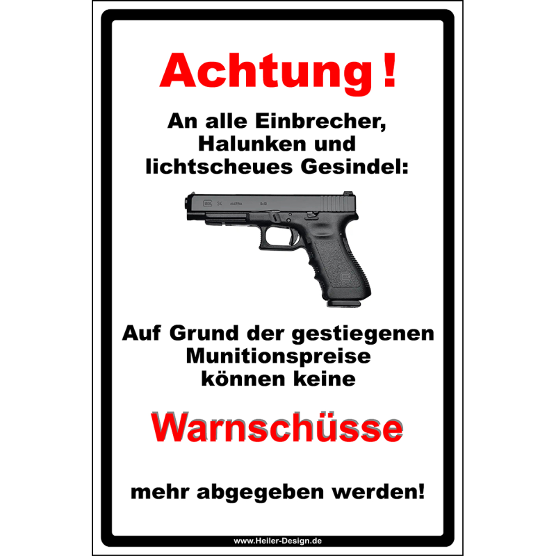 Warnschild Achtung! An alle Einbrecher, Halunken und lichtscheues Gesindel: keine Warnschüsse