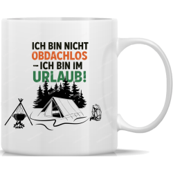 Tasse Kaffeebecher Camping Ich bin nicht Obdachlos ich...
