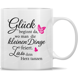Tasse Kaffeebecher Spruch Glück beginnt da, wo man...