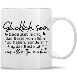 Mug Being Happy Means Not Having the Best of Everything...