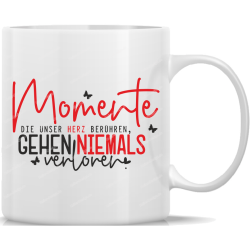 Mug Moments That Touch Our Hearts Are Never Forgotten