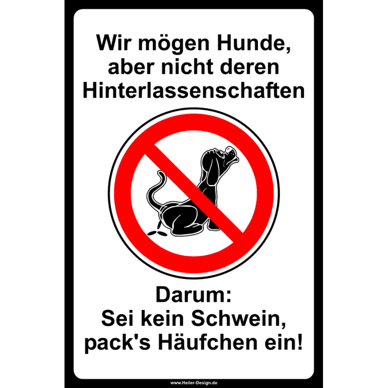 Verbotsschild Wir mögen Hunde aber nicht deren Hinterlassenschaften Sei kein Schwein packs Häufchen ein