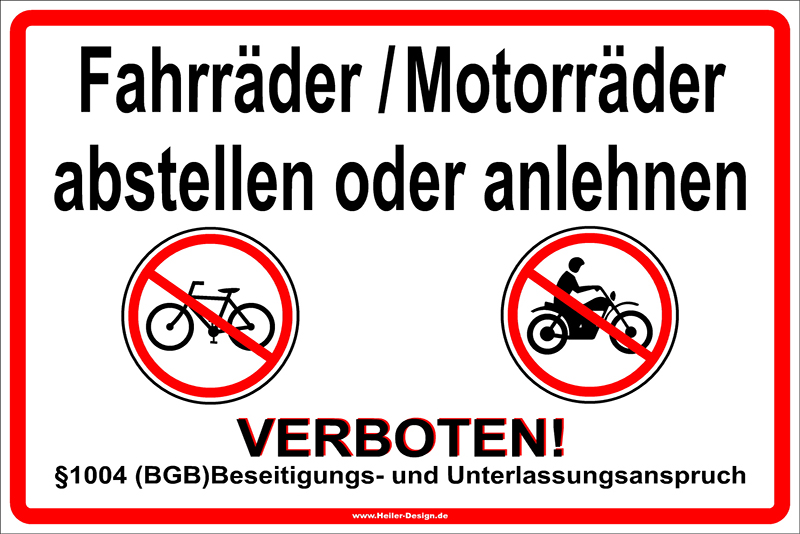 Verbotsschild Fahrräder Motorräder abstellen oder anlehnen verboten.§1004 BGB Beseitigungs und Unterlassungsanspruch