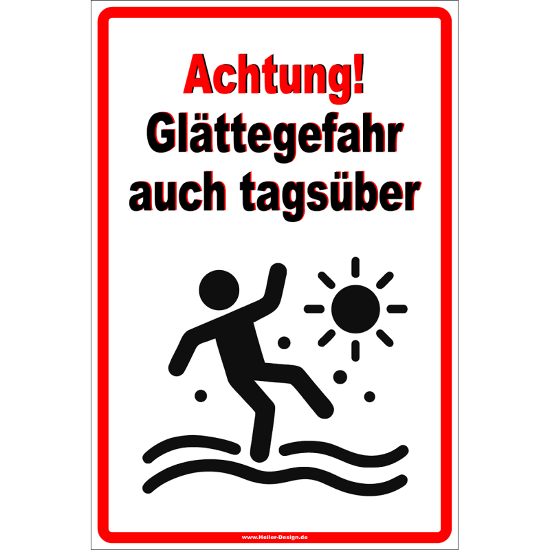 Warnschild Achtung! Glättegefahr auch tagsüber