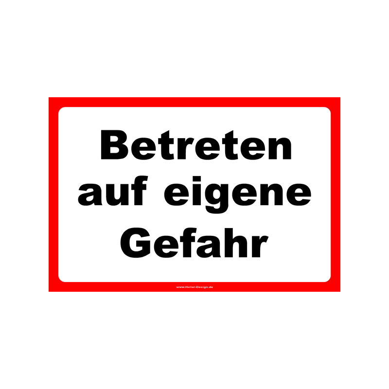 Hinweisschild Betreten auf eigene Gefahr