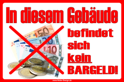 Schild In diesem Gebäude befindet sich kein Bargeld!...