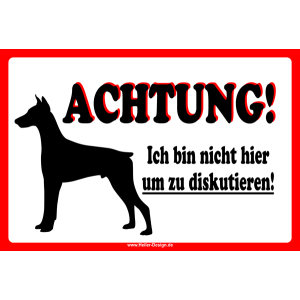 Achtung! Ich bin nicht hier um zu diskutieren!