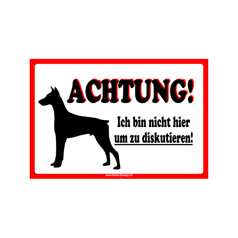 Warnschild Hund Achtung! Ich bin nicht hier, um zu diskutieren!