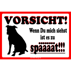 Warnschild Vorsicht! Wenn du mich siehst, ist es zu...