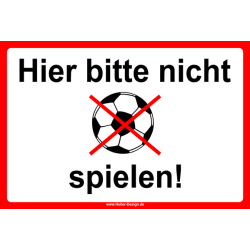 Hier bitte nicht Ball spielen!