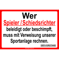 Wer Spieler oder Schiedsrichter beschimpft oder...