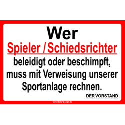 Wer Spieler Schiedsrichter beschimpft oder beleidigt,muss...