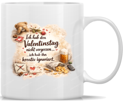 Tasse Kaffeebecher Ich hab den Valentinstag nicht...