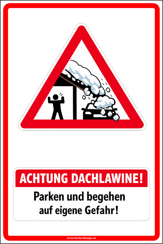 Warnschild Achtung! Dachlawinen Parken und Begehen auf eigene Gefahr! - 2