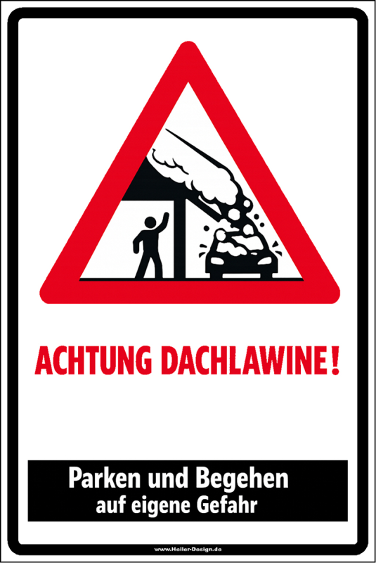 Warnschild Achtung! Dachlawinen Parken und Begehen auf eigene Gefahr! - 3