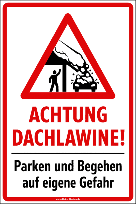 Warnschild Achtung! Dachlawinen Parken und Begehen auf eigene Gefahr! - 4