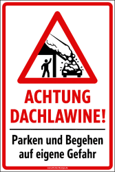 Warnschild Achtung! Dachlawinen Parken und Begehen auf...