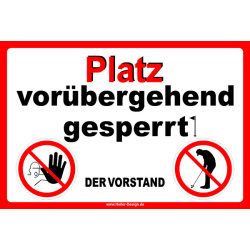 Platz vorübergehend gesperrt! Der Vorstand