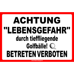 Achtung Lebensgefahr durch tieffliegende Golfbälle...