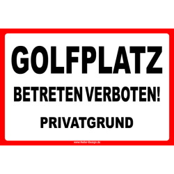 Golfplatz Betreten verboten! Privatgrund