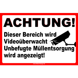 ACHTUNG! Dieser Bereich wird Videoüberwacht Unbefugte Müllentsorgung wird angezeigt!